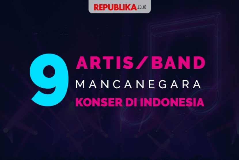 Sembilan artis/band yang konser di Indonesia pada 2018