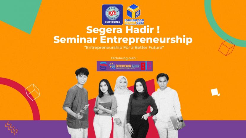 Seminar Entrepreneur 2023 mengangkat tema Entrepreneurship For a Better Future.