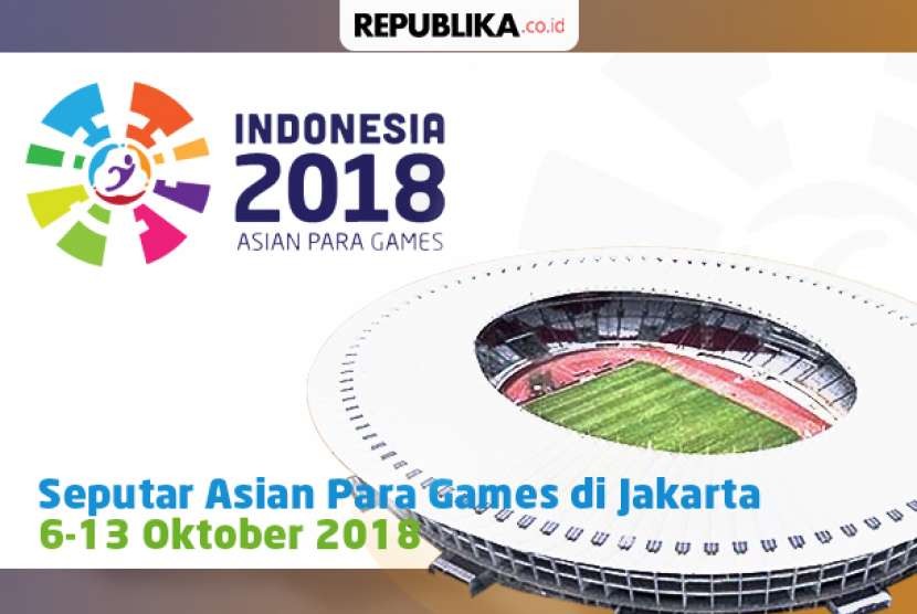 Seputar Indonesia Asian Para Games 2018.