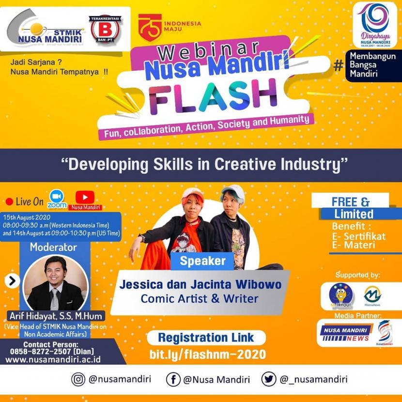 STMIK Nusa Mandiri akan menggelar webinar FLASH yang mengusung tema  Developing Skills in Creative Industry, Sabtu (15/8).