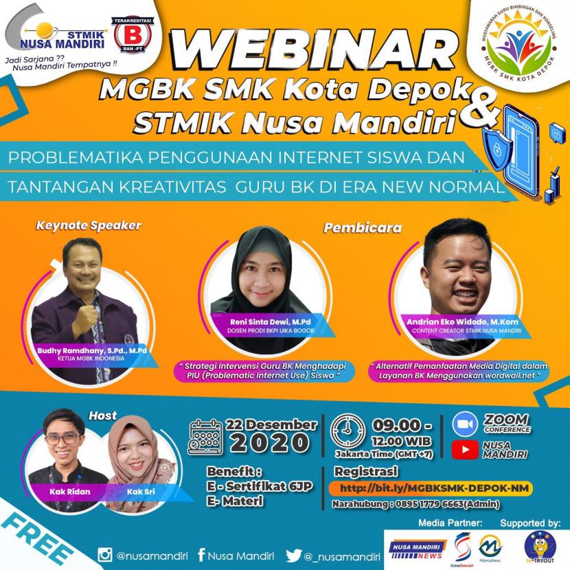 STMIK Nusa Mandiri mendukung webinar bertema Problematika Penggunaan Internet Siswa dan Tantangan Kreativitas Guru BK di Era New Normal yang diadakan oleh MGBK SMK se-Kota Depok, Selasa (22/12) mendatang.