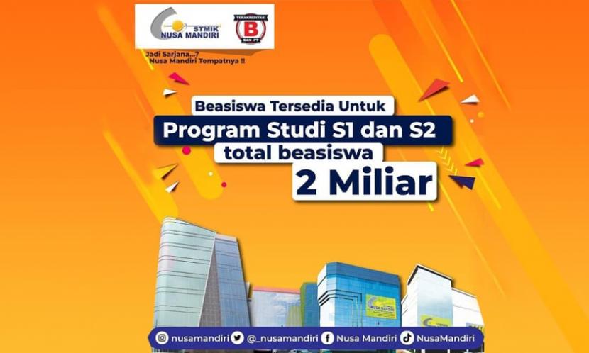 STMIK Nusa Mandiri menyediakan  Beasiswa Hebat untuk jenjang S1 dan S2 total Rp 2 miliar.