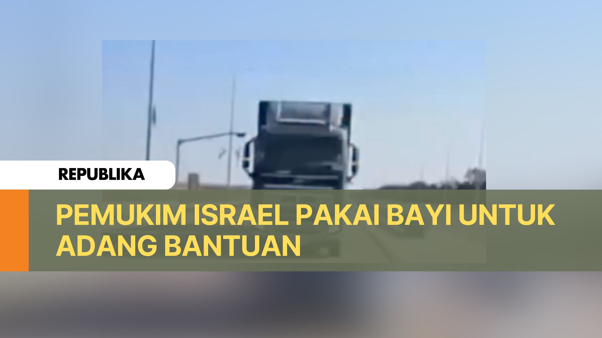 Pemukim Israel Pakai Bayi untuk Adang Bantuan