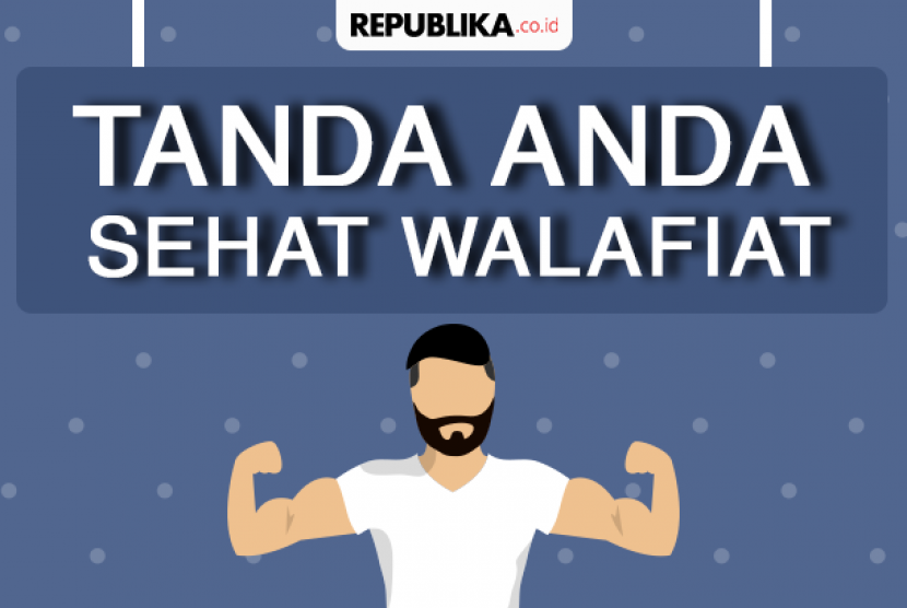 Tanda Anda sehat walafiat