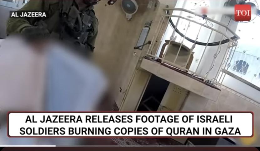 Tangkapan layar video yang dirilis Al Jazeera menunjukkan tentara Israel merobek dan membakar Alquran.