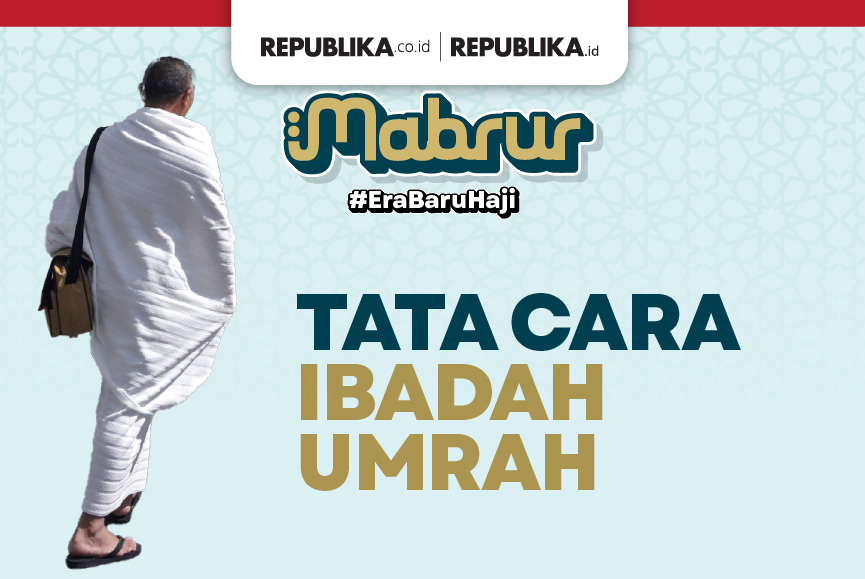 Tata Cara Ibadah Umrah