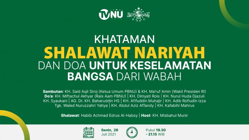  Televisi Nahdlatul Ulama (TVNU) akan menggelar malam penutupan pembacaan Shalawat Nariyah pada Senin (26/7). 