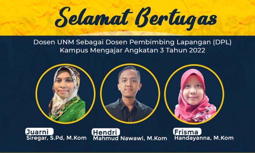 Tiga Dosen Universitas Nusa Mandiri (UNM), lolos sebagai dosen pembimbing lapangan (DPL) dalam program MBKM kampus mengajar angkatan III. Ketiga dosen tersebut yakni Juarni Siregar, Hendri Mahmud Nawawi dan Frisma Handayanna. Kegiatan ini sedianya akan berlangsung mulai pra penugasan 24 Januari hingga 25 Februari 2022, lalu masa penugasan mulai 28 Februari hingga 28 Juni 2022.