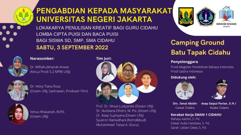 Tim Pengabdian Masyarakat UNJ di Desa Cidahu, Sukabumi  menggelar Lokakarya Penulisan Kreatif bagi guru bahasa, Lomba Cipta Puisi bagi siswa SMP dan SMA,  serta Lomba Baca Puisi untuk tingkat SD, SMP, dan SMA. 