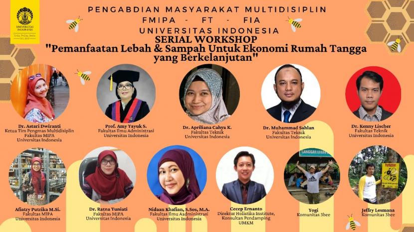 Tim Pengmas Multidisiplin UI. Tim Pengabdian Masyarakat Multidisiplin Universitas Indonesia (UI) memberi edukasi untuk masyarakat melalui workshop budidaya lebah dan pengelolaan sampah. 