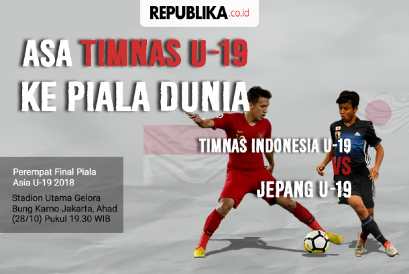 Timnas Indoesia U-19 akan menghadapi Jepang untuk bisa lolos ke Piala Dunia