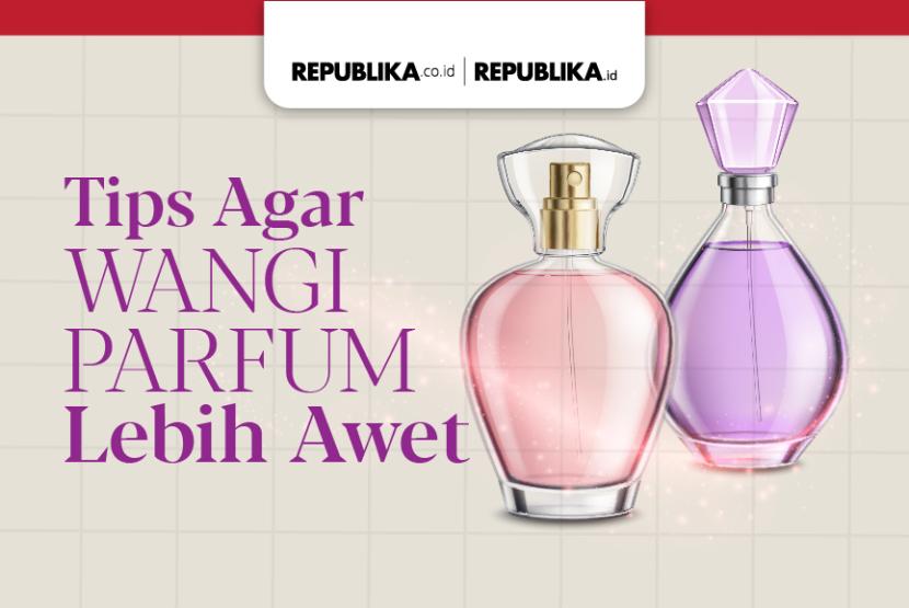 Tips agar wangi parfum tahan lama