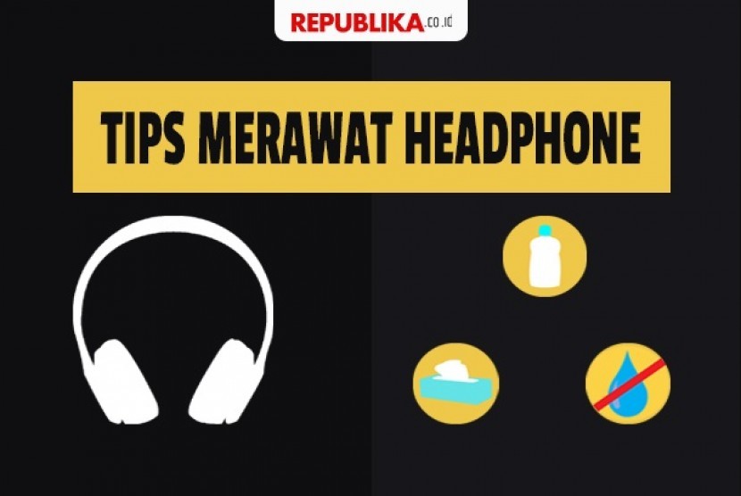 Tips merawat headphone