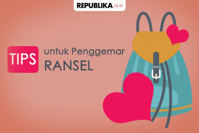 Tips untuk penggemar ransel