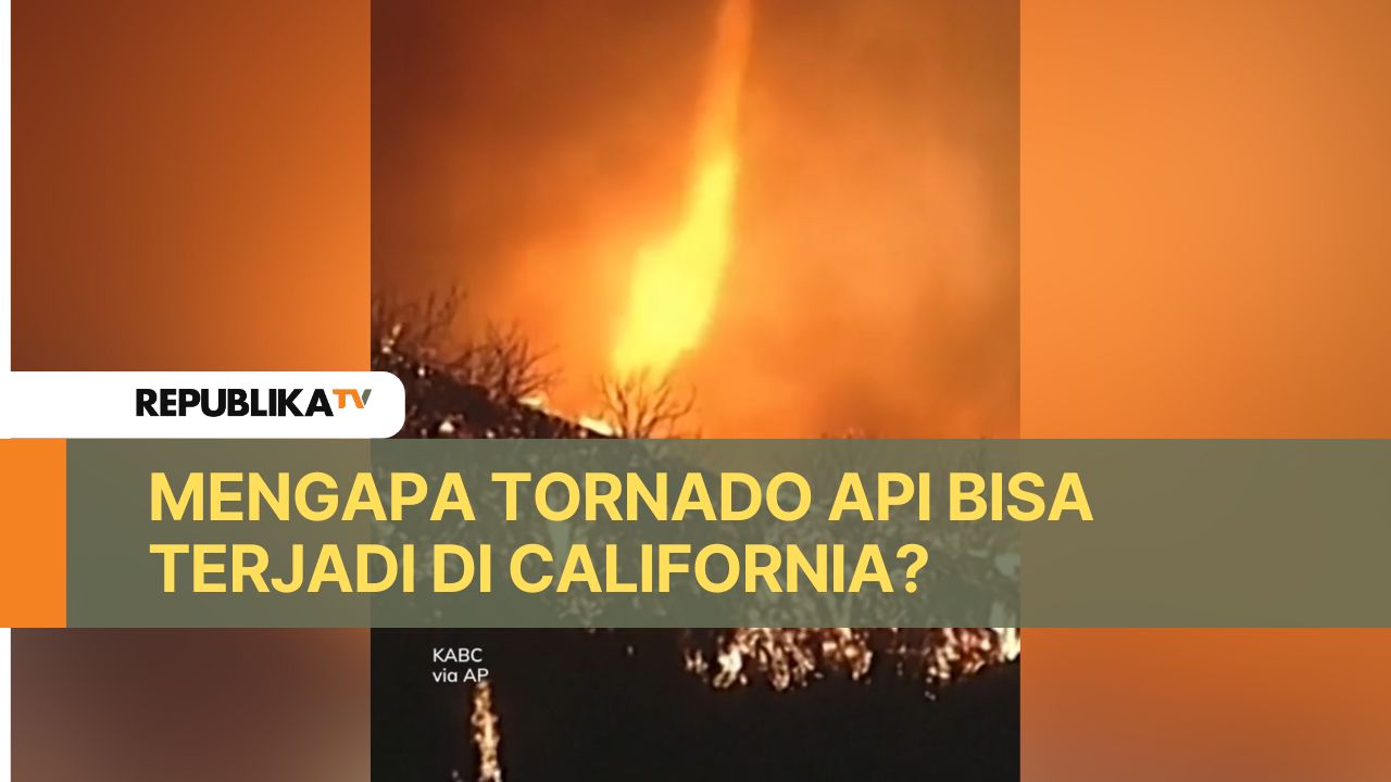 Tornado Api di kebakaran lahan Los Angeles, California