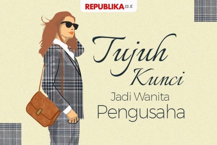 Tujuh kunci jadi wanita pengusaha