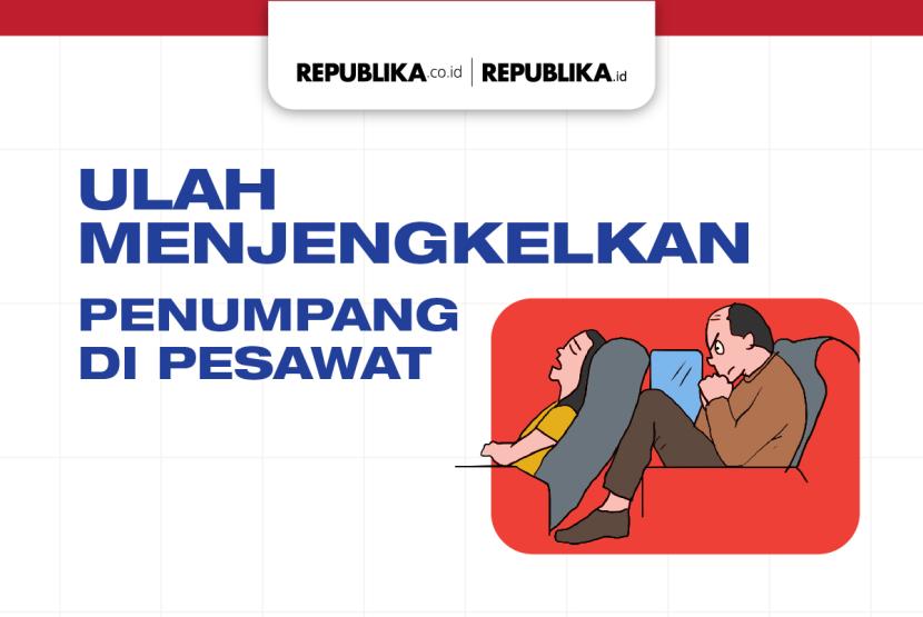 Ulah menjengkelkan penumpang ketika di pesawat.