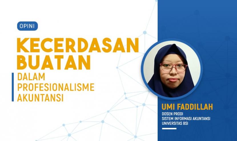  Umi Faddillah, dosen Prodi Sistem Indormasi Akuntansi Universitas BSI.