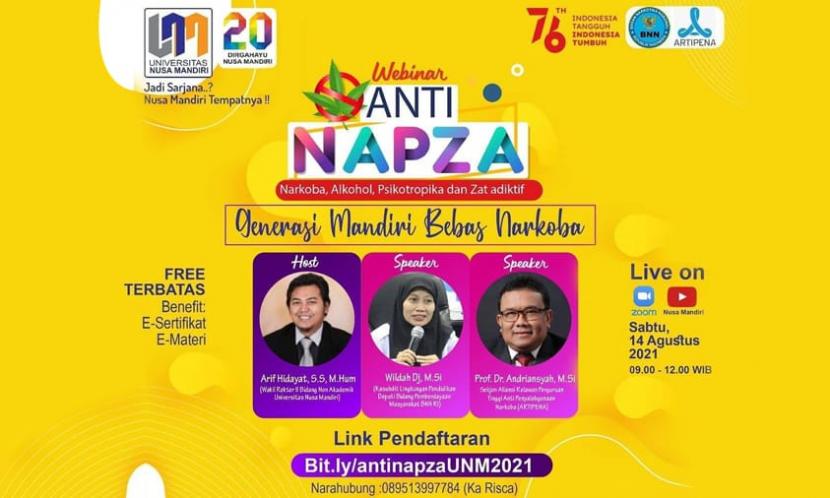 Univeritas Nusa Mandiri (UNM) akan menggelar webinar Anti NAPZA (Narkotika, Psikotropika dan Zat adiktif lainnya), Sabtu (14/8), pukul 09.00-12.00.