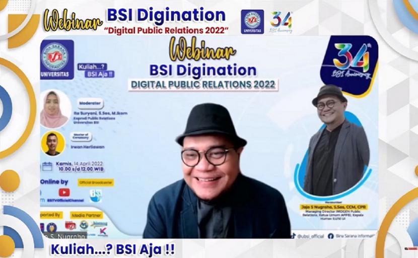 Universitas BSI (Bina Sarana Informatika) menggelar Webinar BSI Digination dengan tema Digital Public Relations, pada Kamis (14/4) silam secara daring. 