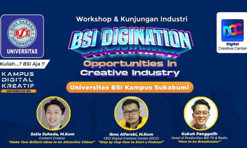 Universitas BSI (Bina Sarana Informatika) sebagai Kampus Digital Kreatif, berkolaborasi dengan Digital Creative Center (DCC) atau Lab Alfa-1 akan menyelenggarakan workshop serta kunjungan industri bertajuk BSI Digination.