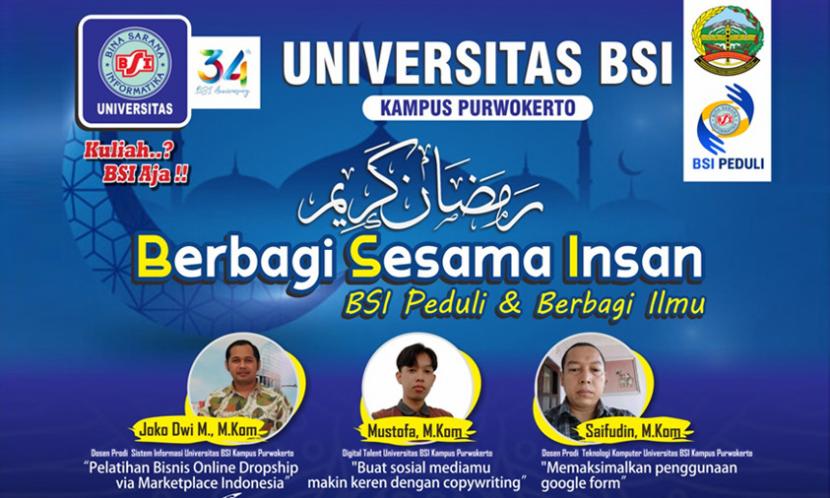 Universitas BSI kampus Purwokerto mengatakan, Berbagi Sesama Insan kali ini akan dilaksanakan dengan program Berbagi Ilmu, di Kelurahan Pabuwaran, Purwokerto, pada Jumat 22 April 2022 besok.
