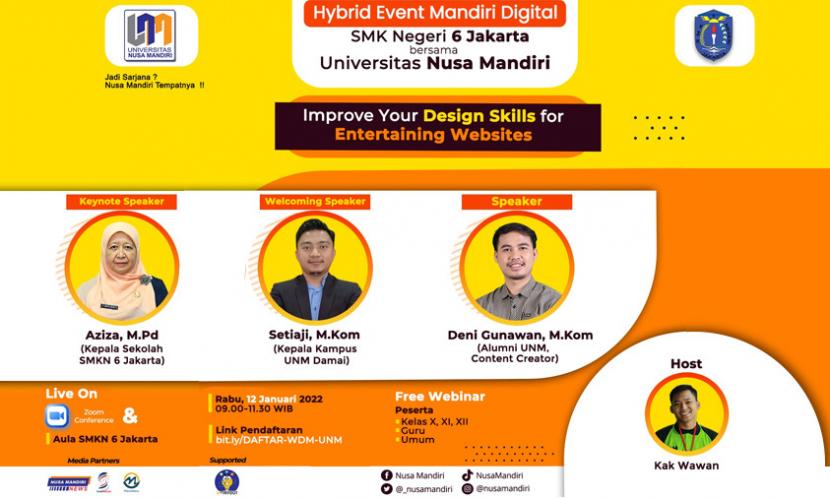  Universitas Nusa Mandiri (UNM) bekerja sama dengan SMK Negeri 6 Jakarta, mengadakan kegiatan Hybrid Event Mandiri Digital dengan tema “Improve Your Design Skills for Entertaining Website”. 