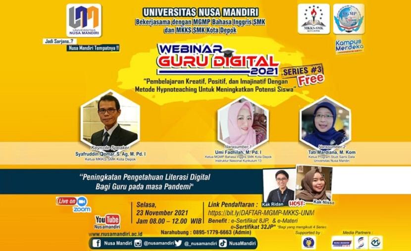 Universitas Nusa Mandiri (UNM) berkolaborasi dengan MGMP (Musyawarah Guru Mata Pelajaran) Bahasa Inggris dan MKKS (Musyawarah Kerja Kepala Sekolah) SMK kota Depok akan menyelenggarakan webinar Guru Digital 2021 Series #3, pada Selasa (23/11) mendatang, pukul 08.00-12.00 WIB.