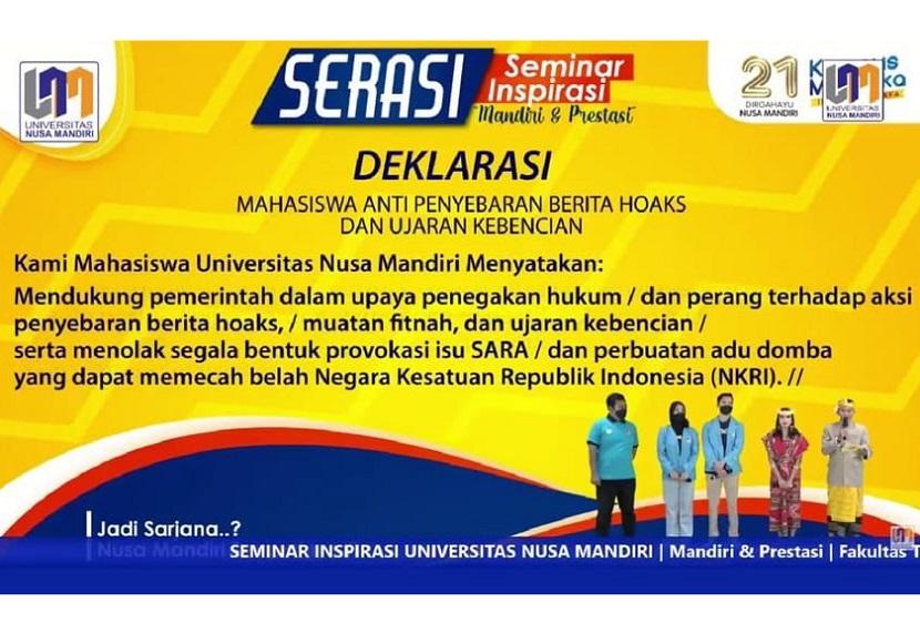 Universitas Nusa Mandiri (UNM) mengajak mahasiswa baru periode maret 2022 mendeklarasikan anti hoaks, anti radikalisme, anti perundungan, dan anti narkoba secara serentak.