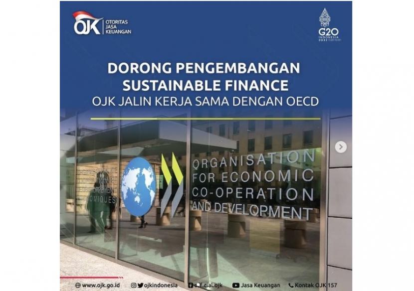 Untuk mendorong pengembangan sustainable finance di Indonesia, OJK menjalin kerja sama dengan Organisation for Economic Co-Operation and Development (OECD). 