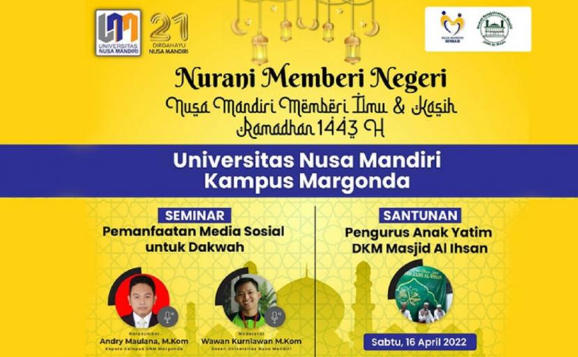 Untuk meramaikan suasana bulan Ramadhan 1443 H, Universitas Nusa Mandiri (UNM) kampus Margonda adakan kegiatan dengan tema Nurani Memberi Negeri. 