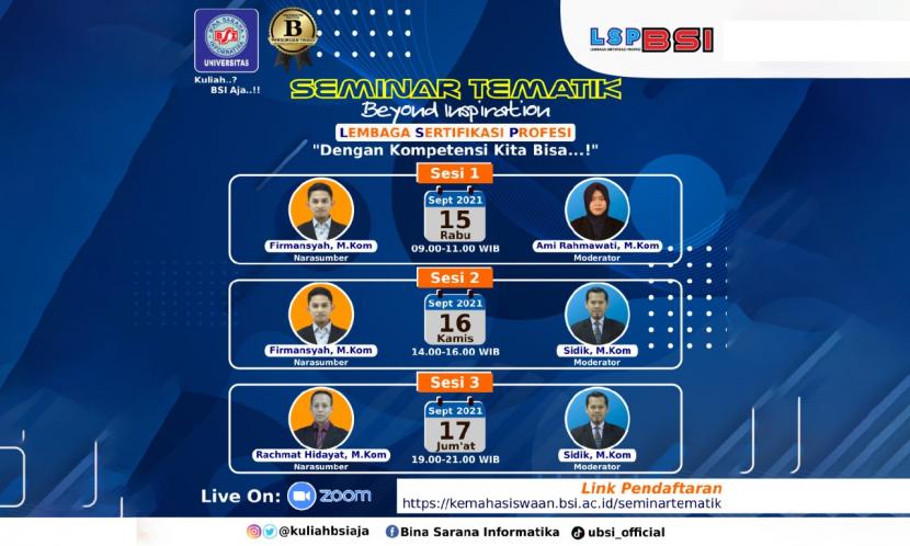 Webinar TEMATIK yang diprakarasai oleh Universitas Bina Sarana Informatika (UBSI) sebagai salah satu rangkaian kegiatan Pengenalan Kehidupan Kampus Bagi Mahasiswa Baru (PKKMB) berkolaborasi dengan Lembaga Sertifikasi Profesi (LSP) Universitas BSI.