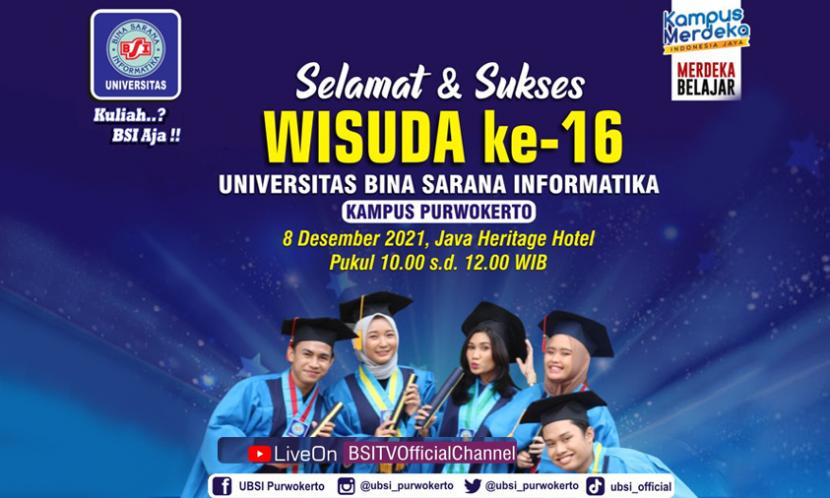 Wisuda ke-16 Universitas BSI (Bina Sarana Informatika) kampus Purwokerto akan diselenggarakan pada Rabu, 8 Desember 2021 mendatang, di Hotel Java Heritage Purwokerto, pukul 10.00-12.00 WIB. 