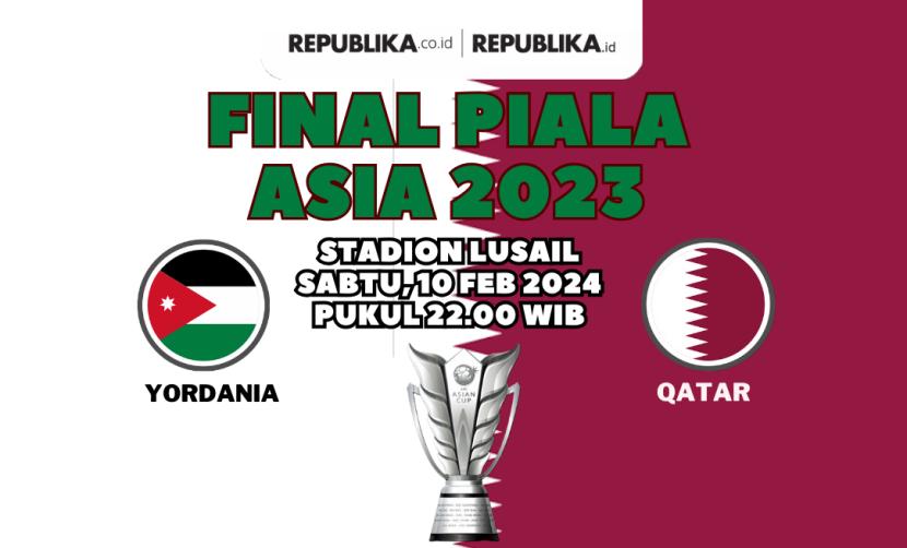 Yordania akan menghadapi tuan rumah Qatar pada final Piala Asia 2023 di Stadion Lusail, Doha, Sabtu (10/2/2024) malam.