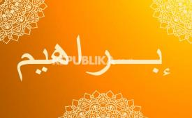 Mengapa Nabi Ibrahim Menjadi Kekasih Allah?