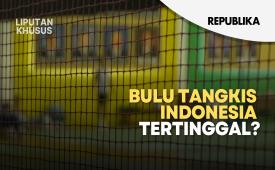 Bulu Tangkis Indonesia Tertinggal?