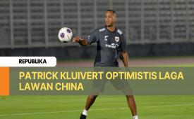 Dalam pertandingan ketiga melawan China, Patrick Kluivert memiliki waktu merasa optimistis.