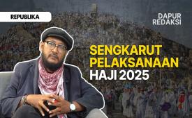Sengkarut Pelaksanaan Haji 2025