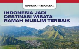 Indonesia Jadi Destinasi Wisata Ramah Muslim Terbaik