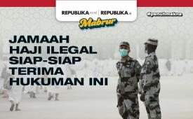Infografis Jamaah Haji Ilegal Siap-Siap Terima Hukuman Ini