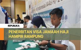 Kementerian Agama menyebut 200 ribu lebih visa jamaah haji Indonesia sudah selesai.