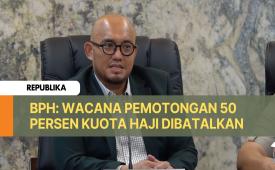 Wakil Kepala Badan Penyelenggara Haji (BPH) Dahnil Anzar Simanjuntak menyatakan Pemerintah Arab Saudi membatalkan wacana pemangkasan kuota jamaah haji Indonesia. hal itu karena pengelolaan haji tahun depan akan dialihkan kepada BPH.