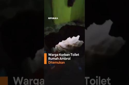 Warga Korban Toilet Rumah Ambrol Ditemukan