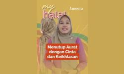 Menutup Aurat dengan Cinta dan Keikhlasan