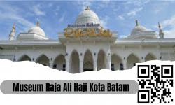  72 Benda Koleksi Museum Batam Raja Ali Haji Dapat Diakses Kode QR
