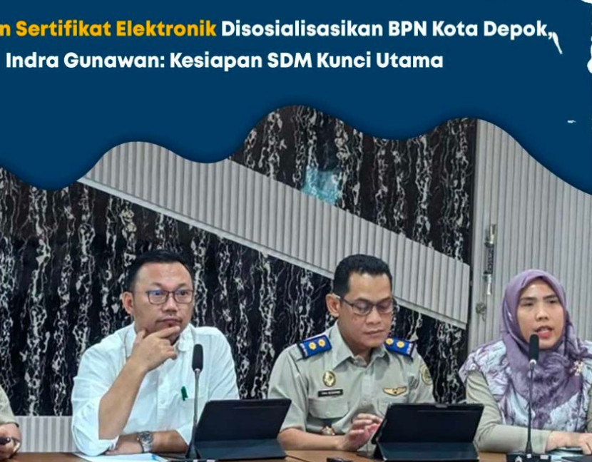 Kepala BPN Kota Depok, Indra Gunawan (kiri) saat acara sosialisasi sertifikat elektronik. (Foto: Dok Ruzka Indonesia)