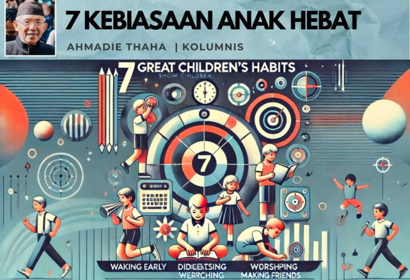 Foto ilustrasi Catatan Cak AT: 7 Kebiasaan Anak Hebat. (Foto: Dok RUZKA INDONESIA)