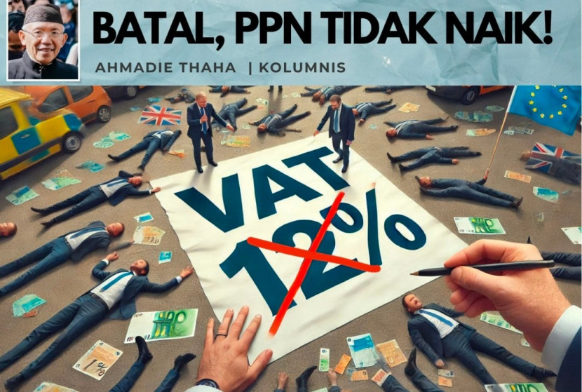 Foto ilustrasi Catatan Cak AT: Batal, PPN Tidak Naik! (Foto: Dok RUZKA INDONESIA)