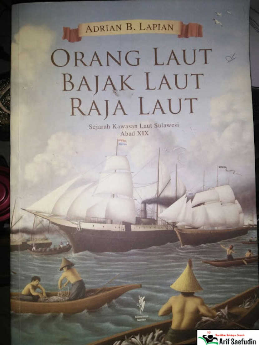 Cover buku Orang Laut, Bajak Laut, Raja Laut. Situs resmi Arif Saefudin.