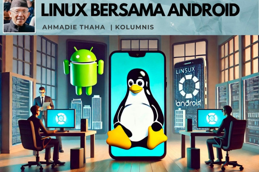 Foto ilustrasi: Catatan Cak AT: Linux Bersama Android. (Foto: Dok RUZKA INDONESIA)